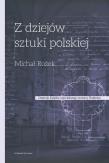 Z dziejów sztuki Polskiej. Autor: Michał Rożek. Dadada.pl Okładka książki Z dziejów sztuki Polskiej