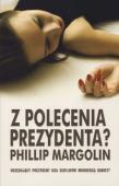 Okładka książki Z polecenia prezydenta - P. Margolin, K. Obłucki