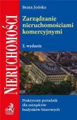 Zarządzanie nieruchomościami komercyjnymi. Autor: Jońska Beata. Dadada.pl Okładka książki Zarządzanie nieruchomościami komercyjnymi