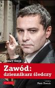 Zawód dziennikarz śledczy. Autor: Cezary Gmyz, Piotr Gociek. Dadada.pl Okładka książki Zawód dziennikarz śledczy