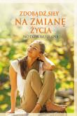Zdobądź siły na zmianę życia. Autor: Notker Wolf. Dadada.pl Okładka książki Zdobądź siły na zmianę życia