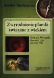 Okładka książki Zwyrodnienie plamki związane z wiekiem