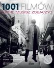 1001 FILMÓW, KTÓRE MUSISZ ZOBACZYĆ. Autor: Steve Jay Schneider (red.). Dadada.pl Okładka książki 1001 FILMÓW, KTÓRE MUSISZ ZOBACZYĆ