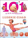 101 ciekawostek. Ludzkie ciało. Autor: Niko Dominiguez, Miriam Baquero. Dadada.pl Okładka książki 101 ciekawostek. Ludzkie ciało
