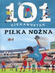 101 ciekawostek - Piłka nożna. Autor: Niko Dominiguez. Dadada.pl Okładka książki 101 ciekawostek - Piłka nożna