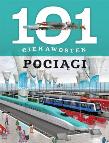 101 ciekawostek - Pociągi. Autor: Maria J. Gomez. Dadada.pl Okładka książki 101 ciekawostek - Pociągi