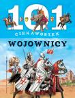 101 ciekawostek - Wojownicy. Autor: Niko Dominiguez. Dadada.pl Okładka książki 101 ciekawostek - Wojownicy