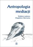 Okładka książki Antropologia mediacji
