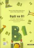 Bądź na B1. Zbiór zadań z j. polskiego + 2CD w.II. Autor: Aleksandra Achtelik, Wioletta Hajduk-Gawron. Dadada.pl Okładka książki Bądź na B1. Zbiór zadań z j. polskiego + 2CD w.II