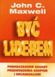 Być liderem - czyli jak przewodzić innym. Autor: John C. Maxwell. Dadada.pl Okładka książki Być liderem - czyli jak przewodzić innym