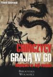 Chińczycy grają w go. Napięcie w Azji rośnie. Autor: Behrendt Paweł. Dadada.pl Okładka książki Chińczycy grają w go. Napięcie w Azji rośnie