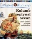 Okładka książki Ciekawe dlaczego Kolumb przepłynął ocean