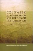 Człowiek w kontekstach kulturowych i historycznych. Autor: Honorata Jakuszko (red.), Leszek Kopciuch (red.). Dadada.pl Okładka książki Człowiek w kontekstach kulturowych i historycznych
