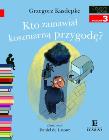 Czytam sobie - Kto zamawiał koszmarną przygodę?. Autor: Grzegorz Kasdepke. Dadada.pl Okładka książki Czytam sobie - Kto zamawiał koszmarną przygodę?