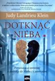 Dotknąć Nieba. Autor: Judy Landrieu Klein. Dadada.pl Okładka książki Dotknąć Nieba