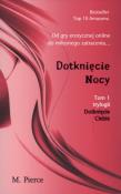 Dotknięcie Ciebie T.1 Dotknięcie Nocy. Autor: Pierce M.. Dadada.pl Okładka książki Dotknięcie Ciebie T.1 Dotknięcie Nocy