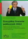 Dyscyplina finansów publicznych 2012. Autor: Lipiec-Warzecha Ludmiła. Dadada.pl Okładka książki Dyscyplina finansów publicznych 2012