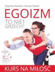 Okładka książki Egoizm to nie grzech! Kurs na miłość