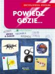 Encyklopedia szkolna. Powiedz, gdzie.... Autor: Opracowanie zbiorowe. Dadada.pl Okładka książki Encyklopedia szkolna. Powiedz, gdzie...