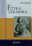 Etyka lekarska. Autor: Brzeziński Tadeusz. Dadada.pl Okładka książki Etyka lekarska