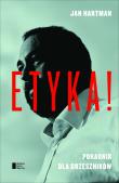 Etyka. Poradnik dla grzeszników. Autor: Hartman Jan. Dadada.pl Okładka książki Etyka. Poradnik dla grzeszników