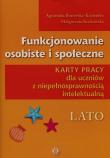 Funkcjonowanie osobiste i społeczne Karty pracy dla uczniów z niepełnosprawnością intelektualną Lato. Autor: Agnieszka Borowska-Kociemba, Małgorzata Krukowska. Dadada.pl Okładka książki Funkcjonowanie osobiste i społeczne Karty pracy dla uczniów z niepełnosprawnością intelektualną Lato