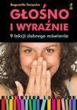 Głośno i wyraźnie. 9 lekcji dobrego mówienia. Autor: Bogumiła Toczyska. Dadada.pl Okładka książki Głośno i wyraźnie. 9 lekcji dobrego mówienia