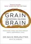 Grain Brain - Zbożowa głowa. Autor: David Perlmutter. Dadada.pl Okładka książki Grain Brain - Zbożowa głowa