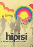 Hipisi. W poszukiwaniu Ziemi Obiecanej. Autor: Jankowski Kazimierz. Dadada.pl Okładka książki Hipisi. W poszukiwaniu Ziemi Obiecanej