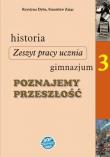 Historia GIM 3 Poznajemy przeszłość zad w.2015 SOP. Autor: Krystyna Dyba, Zając Stanisław. Dadada.pl Okładka książki Historia GIM 3 Poznajemy przeszłość zad w.2015 SOP