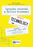 Igrzyska Talentów w Dolinie Krzemowej. Rozmowy z mistrzami start-upów. Autor: Zucker Marta. Dadada.pl Okładka książki Igrzyska Talentów w Dolinie Krzemowej. Rozmowy z mistrzami start-upów