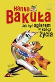 Jak być ogierem do końca życia. Autor: Hanna Bakuła. Dadada.pl Okładka książki Jak być ogierem do końca życia
