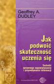 Okładka książki Jak podwoić skuteczność uczenia się. Techniki sprawnego zapamiętywania i przywoływania informacji