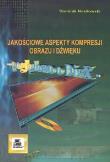 Jakościowe aspekty kompresji obrazu i dźwięku. Autor: Nasiłowski Dominik. Dadada.pl Okładka książki Jakościowe aspekty kompresji obrazu i dźwięku