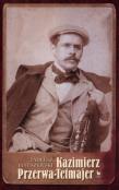 Kazimierz Przerwa-Tetmajer Biografia. Autor: Januszewski Tadeusz. Dadada.pl Okładka książki Kazimierz Przerwa-Tetmajer Biografia