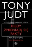 Kiedy zmieniają się fakty. Autor: Tony Judt. Dadada.pl Okładka książki Kiedy zmieniają się fakty
