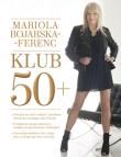 Klub 50+. Autor: Mariola  Bojarska-Ferenc. Dadada.pl Okładka książki Klub 50+