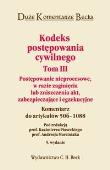 Kodeks postępowania cywilnego tom 3 Postępowanie nieprocesowe, w razie zaginięcia lub zniszczenia akt zabezpieczające i egzekucyjne. Autor: Piasecki Kazimierz, Marciniak Andrzej. Dadada.pl Okładka książki Kodeks postępowania cywilnego tom 3 Postępowanie nieprocesowe, w razie zaginięcia lub zniszczenia akt zabezpieczające i egzekucyjne
