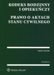 Kodeks rodzinny i opiekuńczy. Prawo o aktach stanu cywilnego. Wydawca: Wolters Kluwer. Dadada.pl Opakowanie Kodeks rodzinny i opiekuńczy. Prawo o aktach stanu cywilnego