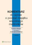 Komentarz do spraw o podział majątku wspólnego małżonków. Autor: Ignaczewski Jacek, Skiepko Krystyna. Dadada.pl Okładka książki Komentarz do spraw o podział majątku wspólnego małżonków