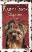 Okładka książki Księga imion dla psiaka i nie tylko...