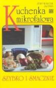 Kuchenka mikrofalowa. Szybko i smacznie. Autor: Józef Korczak, Pikul Jan. Dadada.pl Okładka książki Kuchenka mikrofalowa. Szybko i smacznie