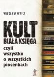 Kult. Biała Księga. Autor: Weiss Wiesław. Dadada.pl Okładka książki Kult. Biała Księga