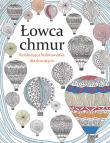 Okładka książki Łowca chmur. Relaksująca kolorowanka dla dorosłych
