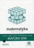 Okładka książki Matematyka Matura 2016 Testy i arkusze z odpowiedziami Zakres podstawowy