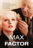 Okładka książki Max Factor.Człowiek, który dał kobiecie nową twarz