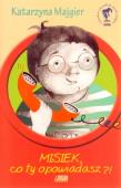 Okładka książki Misiek, co ty opowiadasz?!