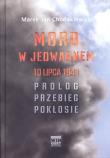 Mord w Jedwabnem 10 lipca 1941. Autor: Chodakiewicz Marek Jan. Dadada.pl Okładka książki Mord w Jedwabnem 10 lipca 1941