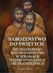 Okładka książki Nabożeństwo do Świętych szczególnego wstawiennictwa w sprawach najtrudniejszych i beznadziejnych