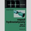 Napęd hydrostatyczny Tom 2. Autor: Stryczek Stefan. Dadada.pl Okładka książki Napęd hydrostatyczny Tom 2